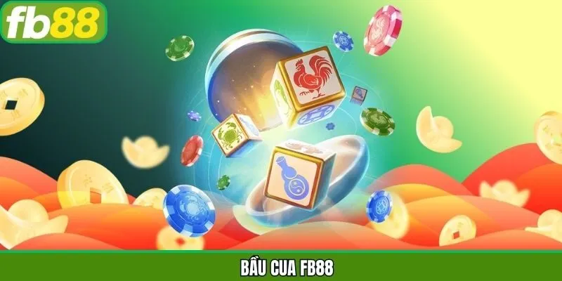 Bầu Cua FB88 - Tựa Game Dễ Dàng Kiếm Tiền Cho Hội Viên