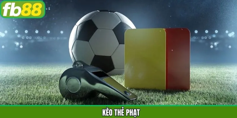 Kèo Thẻ Phạt FB88 - Hình Thức Cá Cược Bóng Đá Hấp Dẫn